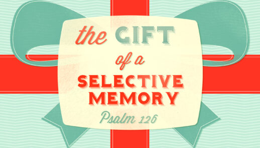 The Gift of a Selective Memory (Traditional)