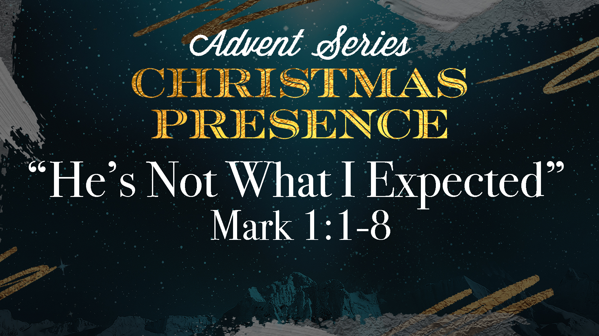 Advent Series: Christmas Presence Part 2 “He’s Not What I Expected” (Traditional)