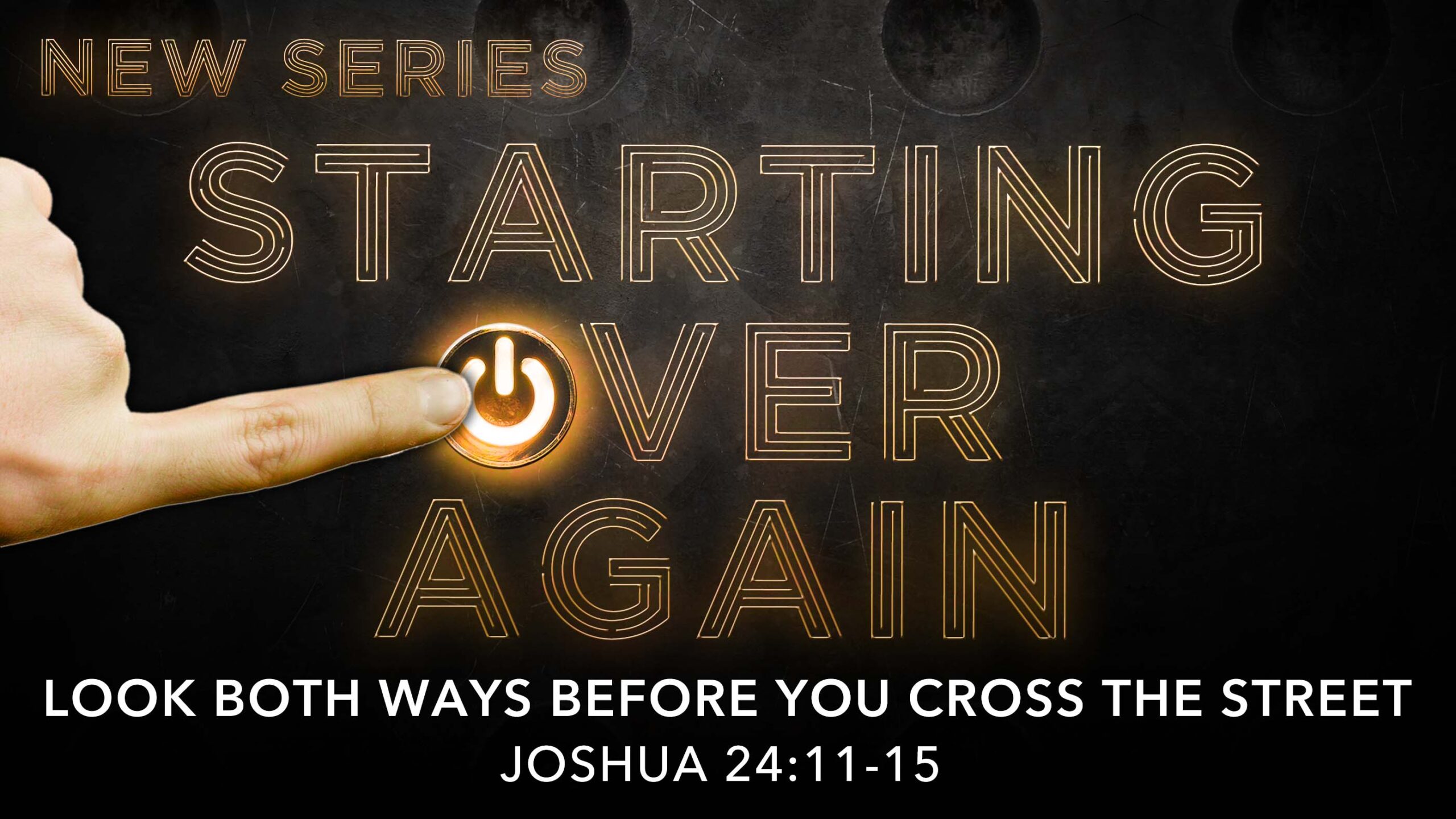 Starting Over Again Part 1 “Look Both Ways Before You Cross the Street” (Thrive)