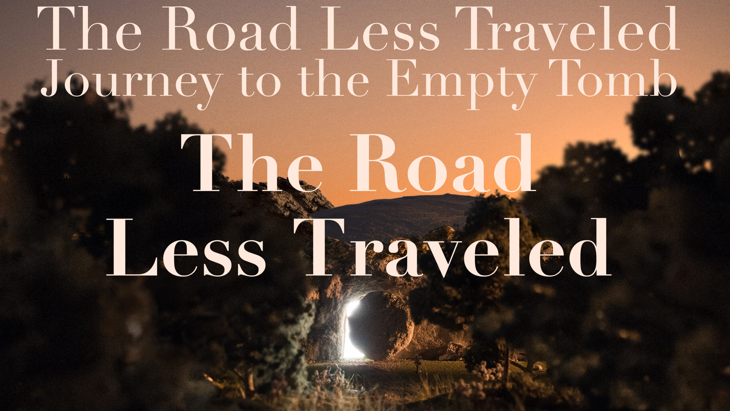 The Road Less Traveled - Journey to the Empty Tomb Part 3 "The Road Less Traveled" (THRIVE)