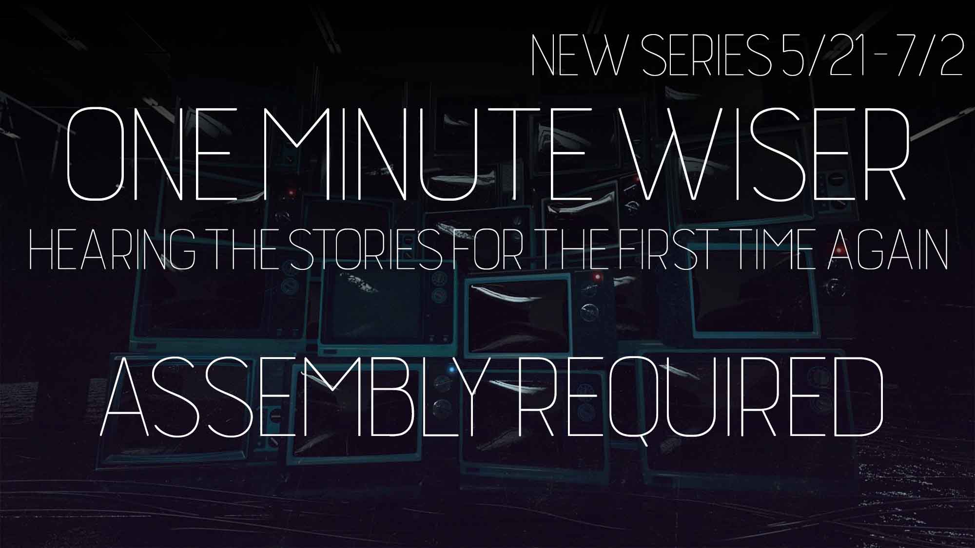 One Minute Wiser Part 1 "ASSEMBLY REQUIRED" (THRIVE)