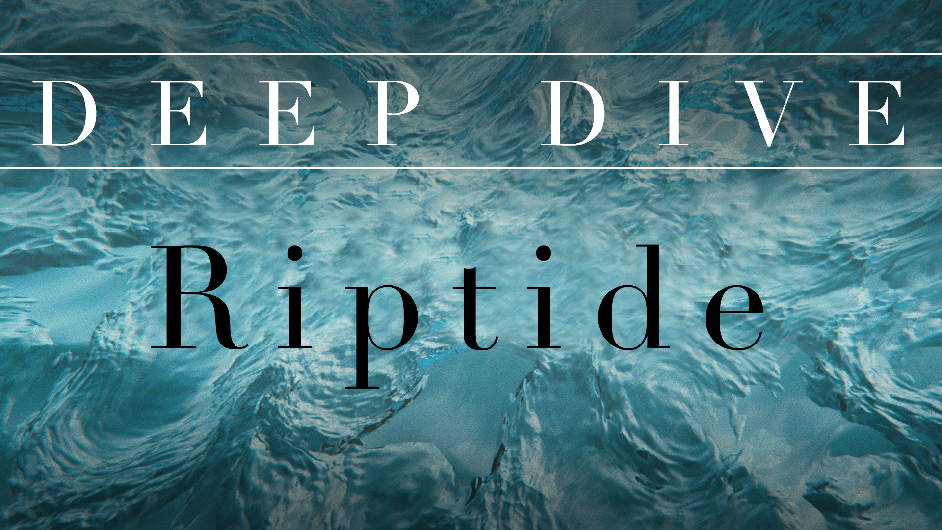 Deep Dive Part 2 "Riptide" (THRIVE)