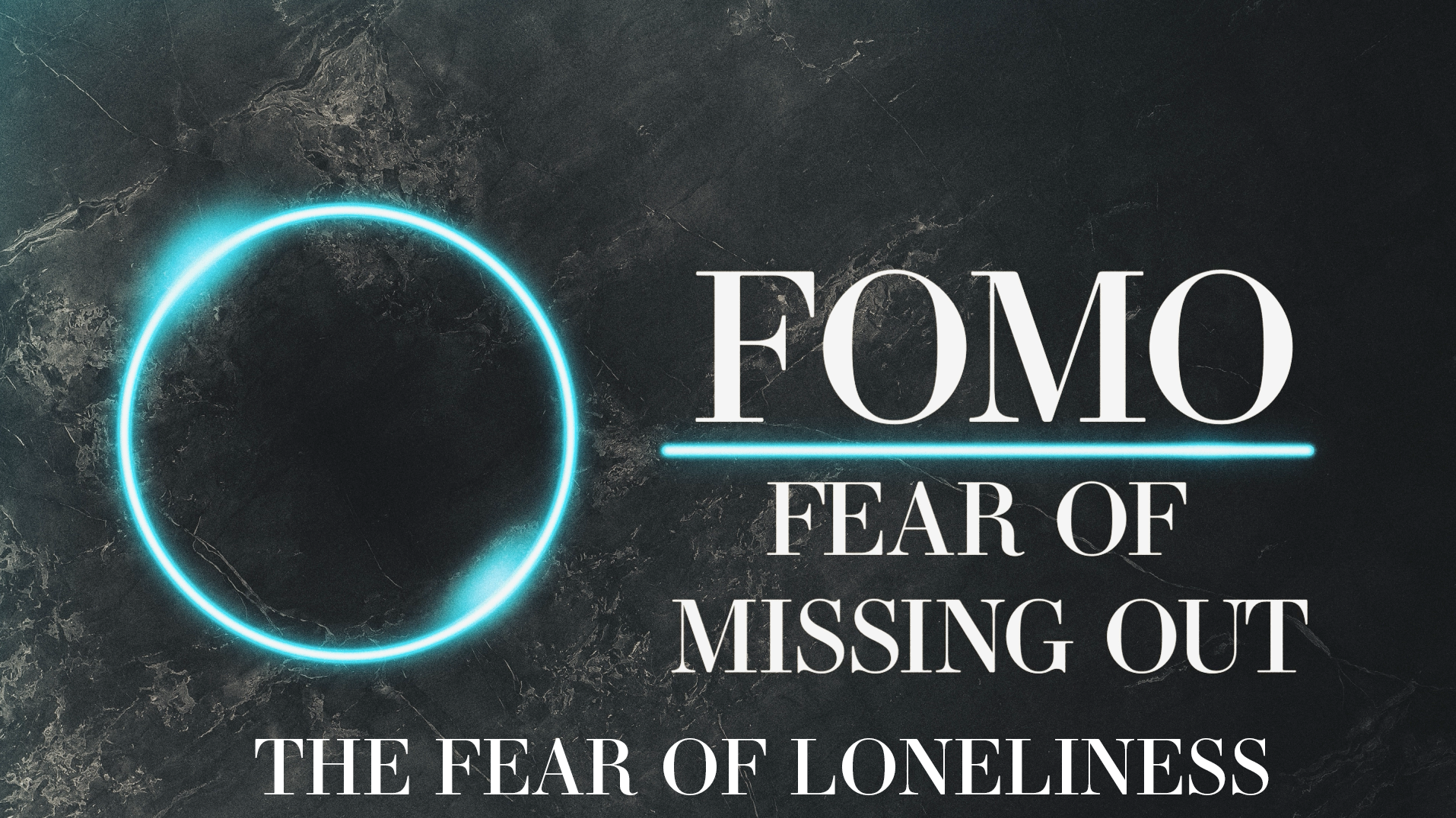 FOMO PART 2 "The Fear of Loneliness" (Traditional Service)