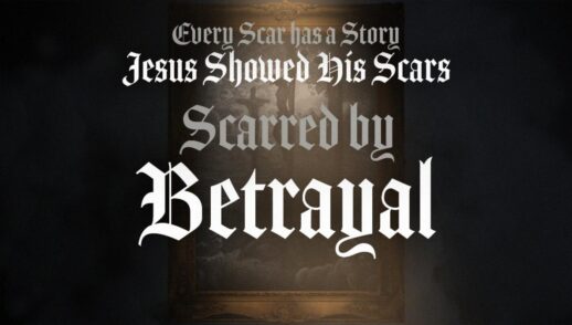 Every Scar Has a Story - Jesus Showed Us His Scars Part 2 "Scarred by Betrayal" Traditional Service
