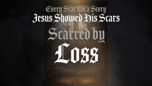 Every Scar Has a Story- Jesus Showed Us His Scars Part 3 "Scarred by Loss" Traditional Service Livestream