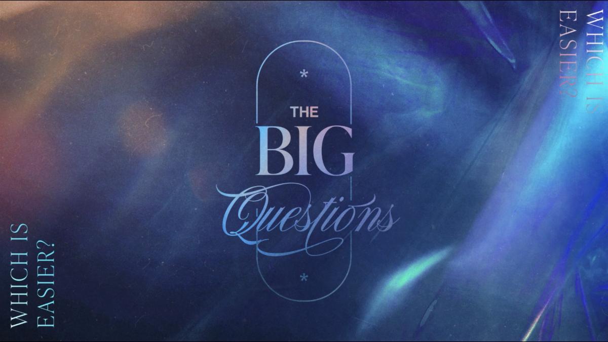 The Big Questions Part 8 "Which is Easier?" THRIVE Service Livestream