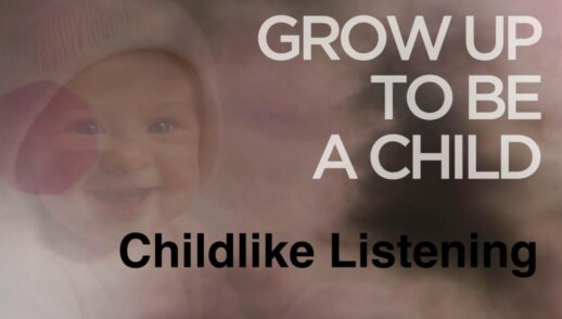 Grow Up to be a Child Part 2 "Childlike Listening" Traditional Service Livestream