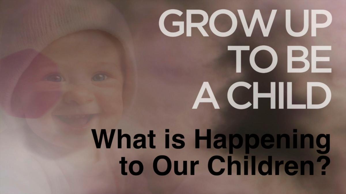 Grow Up to be a Child Part 6 "What is Happening to our Children?" THRIVE Service Livestream