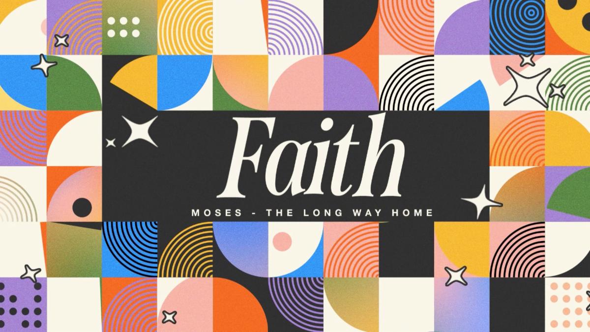 By Faith Part 4 "Moses – The Long Way Home" THRIVE Service Livestream