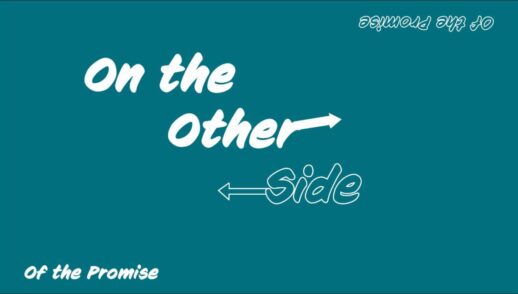 On the Other Side Part 3 "On the Other Side…Of the Promise" Traditional Service Livestream