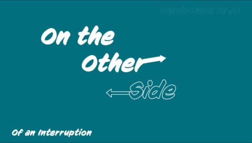On the Other Side Part 4 "On the Other Side…Of an Interruption" Traditional Service Livestream